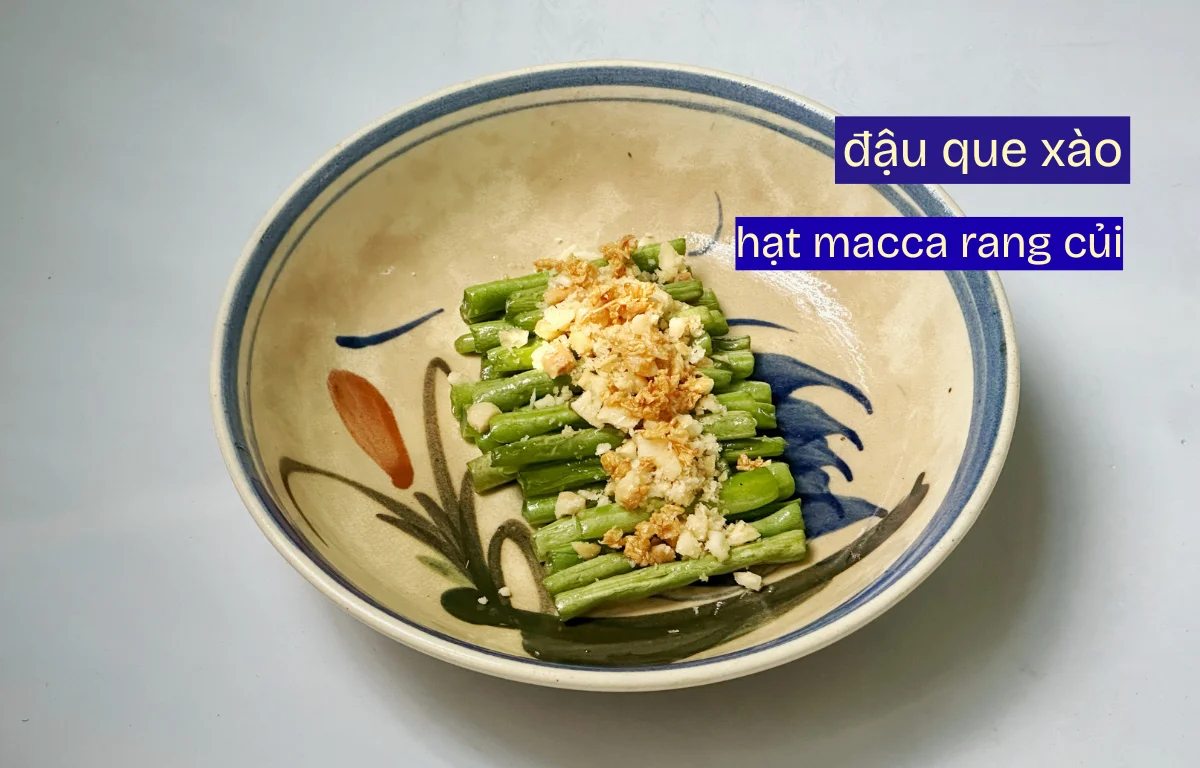 đậu que xào hạt macca rang củi