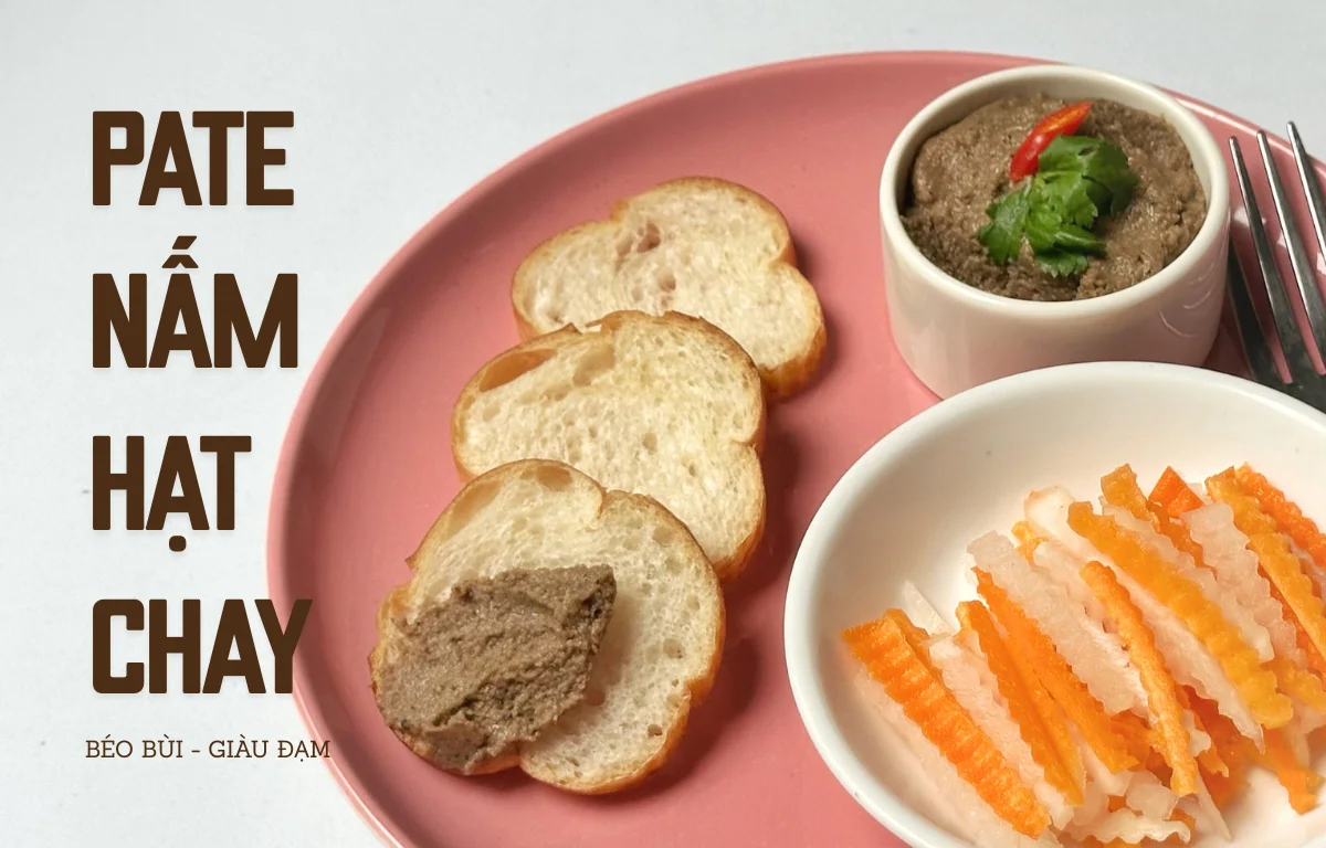 pate nấm hạt chay béo bùi giàu đạm